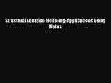 [PDF Download] Structural Equation Modeling: Applications Using Mplus [Download] Online