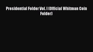 [PDF Download] Presidential Folder Vol. I (Official Whitman Coin Folder) [Download] Online