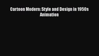 [PDF Download] Cartoon Modern: Style and Design in 1950s Animation [Download] Online