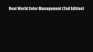 [PDF Download] Real World Color Management (2nd Edition) [Read] Full Ebook