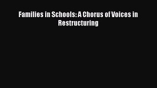 [PDF Download] Families in Schools: A Chorus of Voices in Restructuring [Download] Full Ebook