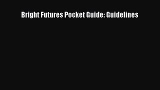 [PDF Download] Bright Futures Pocket Guide: Guidelines [Read] Online