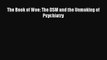 [PDF Download] The Book of Woe: The DSM and the Unmaking of Psychiatry [Download] Online