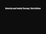 [PDF Download] Ethnicity and Family Therapy Third Edition [Read] Online