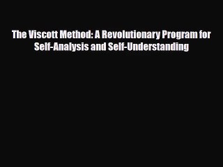 [PDF Download] The Viscott Method: A Revolutionary Program for Self-Analysis and Self-Understanding