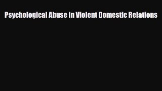 [PDF Download] Psychological Abuse in Violent Domestic Relations [PDF] Full Ebook