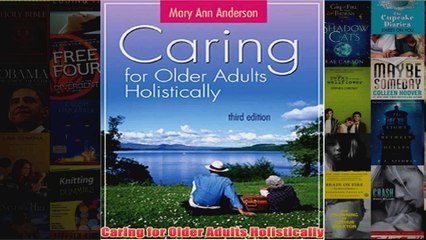 Download PDF  Caring for Older Adults Holistically FULL FREE