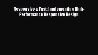 [PDF Download] Responsive & Fast: Implementing High-Performance Responsive Design [PDF] Full