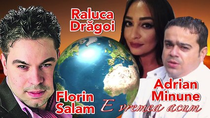FLORIN SALAM, RALUCA SI ADRIAN MINUNE - E VREMEA ACUM, ZOOM STUDIO