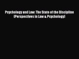 [PDF Download] Psychology and Law: The State of the Discipline (Perspectives in Law & Psychology)