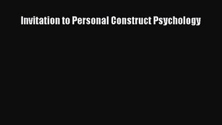 [PDF Download] Invitation to Personal Construct Psychology [Download] Online
