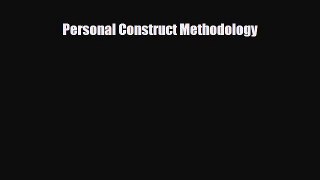 [PDF Download] Personal Construct Methodology [Download] Online