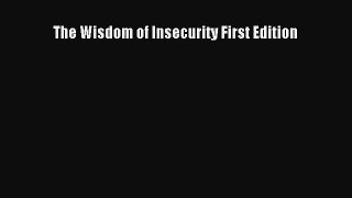 [PDF Download] The Wisdom of Insecurity First Edition [Read] Full Ebook