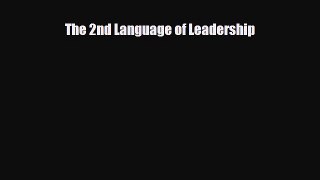 [PDF Download] The 2nd Language of Leadership [Read] Full Ebook