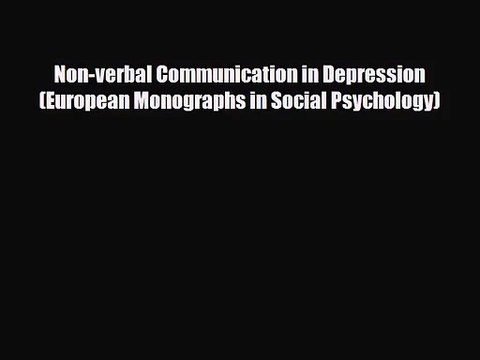 [PDF Download] Non-verbal Communication in Depression (European Monographs in Social Psychology)
