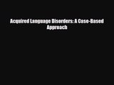 [PDF Download] Acquired Language Disorders: A Case-Based Approach [Read] Full Ebook