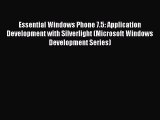 [PDF Download] Essential Windows Phone 7.5: Application Development with Silverlight (Microsoft