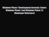 [PDF Download] Windows Phone 7 Development Internals: Covers Windows Phone 7 and Windows Phone