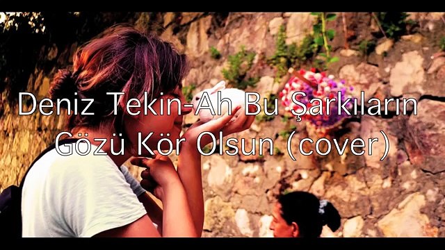 Deniz Tekin-Ah Bu Şarkıların Gözü Kör Olsun (cover)