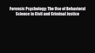 [PDF Download] Forensic Psychology: The Use of Behavioral Science in Civil and Criminal Justice
