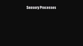 [PDF Download] Sensory Processes [Read] Online