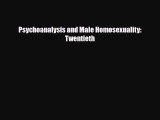 [PDF Download] Psychoanalysis and Male Homosexuality: Twentieth [PDF] Online