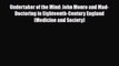 [PDF Download] Undertaker of the Mind: John Monro and Mad-Doctoring in Eighteenth-Century England