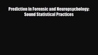 [PDF Download] Prediction in Forensic and Neuropsychology: Sound Statistical Practices [Read]