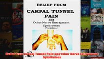 Download PDF  Relief from Carpal Tunnel Pain and Other Nerve Entrapment Syndromes FULL FREE