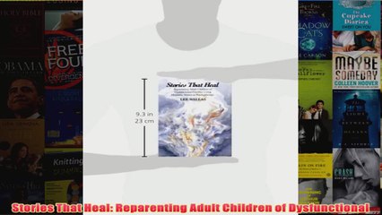 Download PDF  Stories That Heal Reparenting Adult Children of Dysfunctional FULL FREE