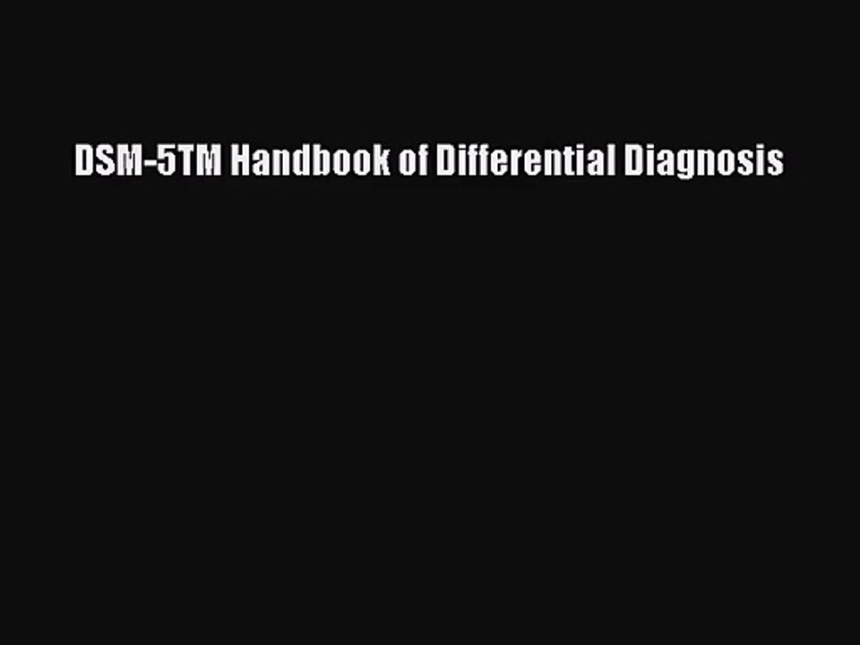 [PDF Download] DSM-5TM Handbook of Differential Diagnosis [Read] Online