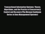 [PDF Download] Transactional Information Systems: Theory Algorithms and the Practice of Concurrency