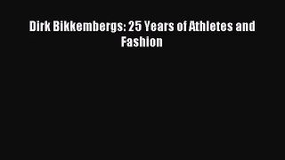 [PDF Download] Dirk Bikkembergs: 25 Years of Athletes and Fashion [Download] Full Ebook