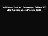 [PDF Download] The Windows Enduser's Step-By-Step Guide to DOS & the Command Line In Windows