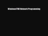 [PDF Download] Windows(TM) Network Programming [Read] Online