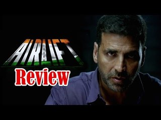 Airlift Movie Review ft. Akshay Kumar, Nimrat Kaur