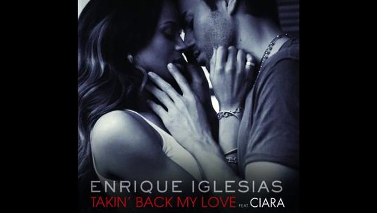 Takin Back My Love Enrique Iglesias feat Ciara Lyrics