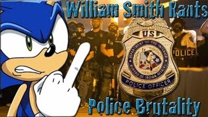 William Smith Rants Episode .4 (Police Brutality)