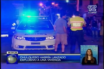 Chulquero habría lanzado explosivo a una vivienda