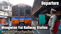 Departure, Wongwian Yai Railway Station