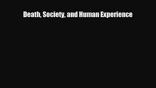 [PDF Download] Death Society and Human Experience [Read] Full Ebook