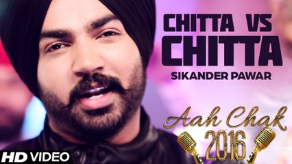 Sikander Pawar - Chitta Vs Chitta _ Full Video _ Aah Chak 2016