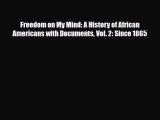 [PDF Download] Freedom on My Mind: A History of African Americans with Documents Vol. 2: Since