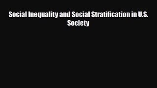 [PDF Download] Social Inequality and Social Stratification in U.S. Society [PDF] Full Ebook