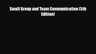 [PDF Download] Small Group and Team Communication (5th Edition) [PDF] Full Ebook