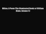 [PDF Download] Milton A Poem (The Illuminated Books of William Blake Volume 5) [Download] Online