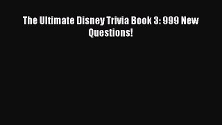 [PDF Download] The Ultimate Disney Trivia Book 3: 999 New Questions! [Read] Online