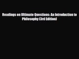 [PDF Download] Readings on Ultimate Questions: An Introduction to Philosophy (3rd Edition)