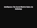 [PDF Download] Intelligence: The Secret World of Spies: An Anthology [PDF] Online