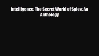 [PDF Download] Intelligence: The Secret World of Spies: An Anthology [PDF] Online